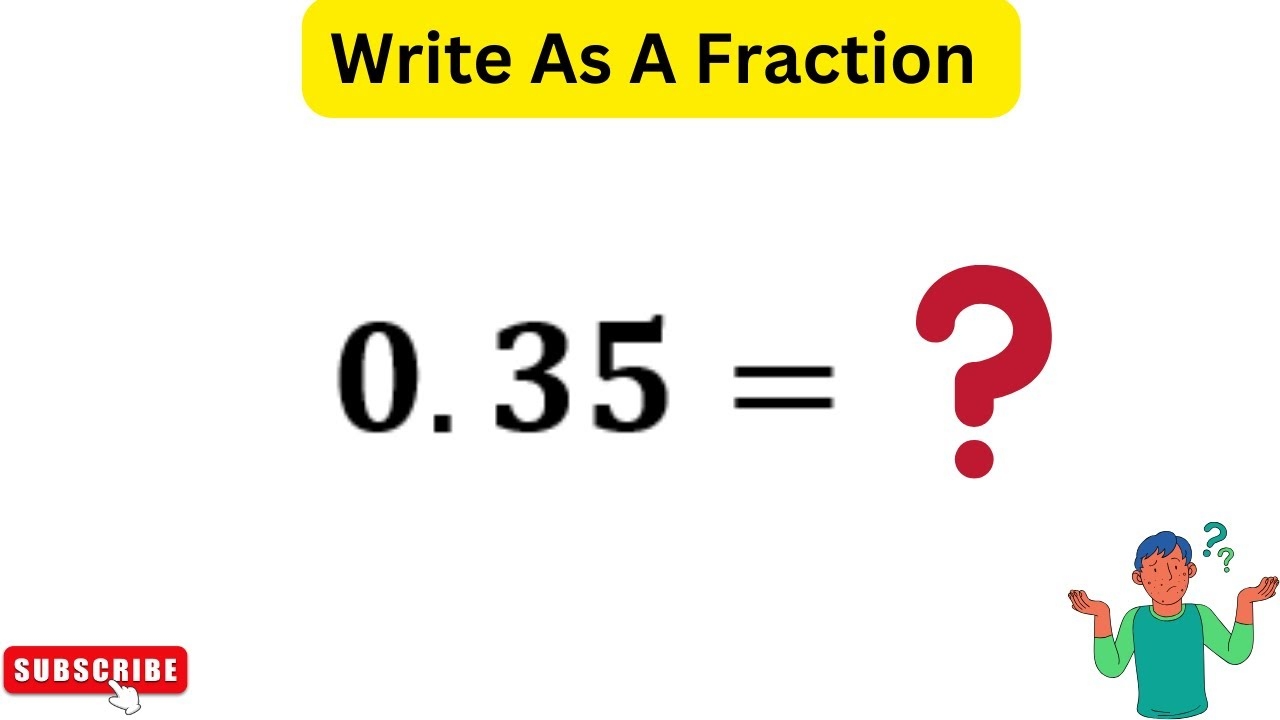 0 35 As A Fraction Write 0 35 As A Fraction YouTube