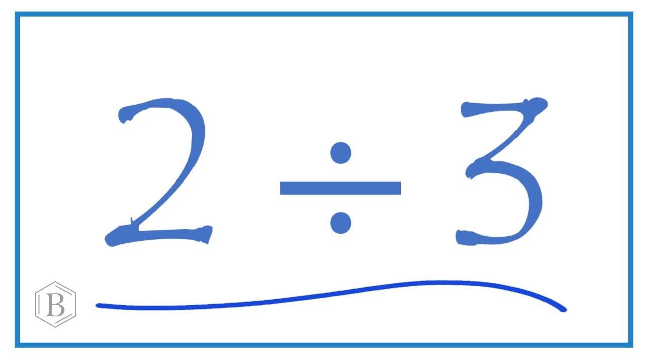 What Is 2 Divided By 3