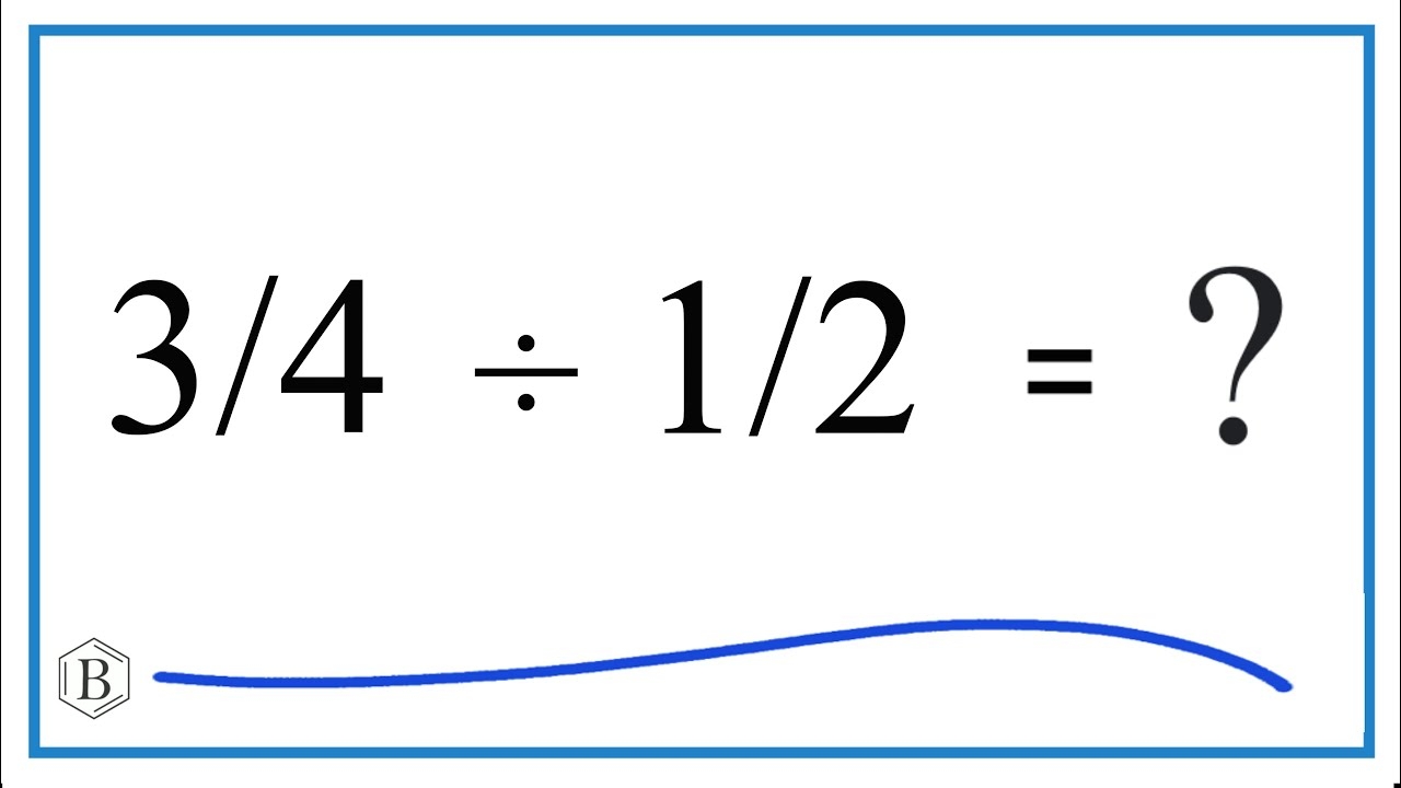 3 4 Divided By 1 2 Three Fourths Divided By One Half YouTube 3 4 Divided By 1 2 Three Fourths Divided By One Half YouTube