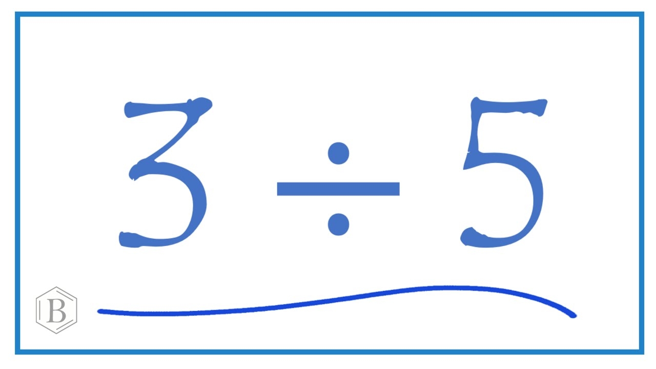 3 Divided By 5 3 5 YouTube 3 Divided By 5 3 5 YouTube