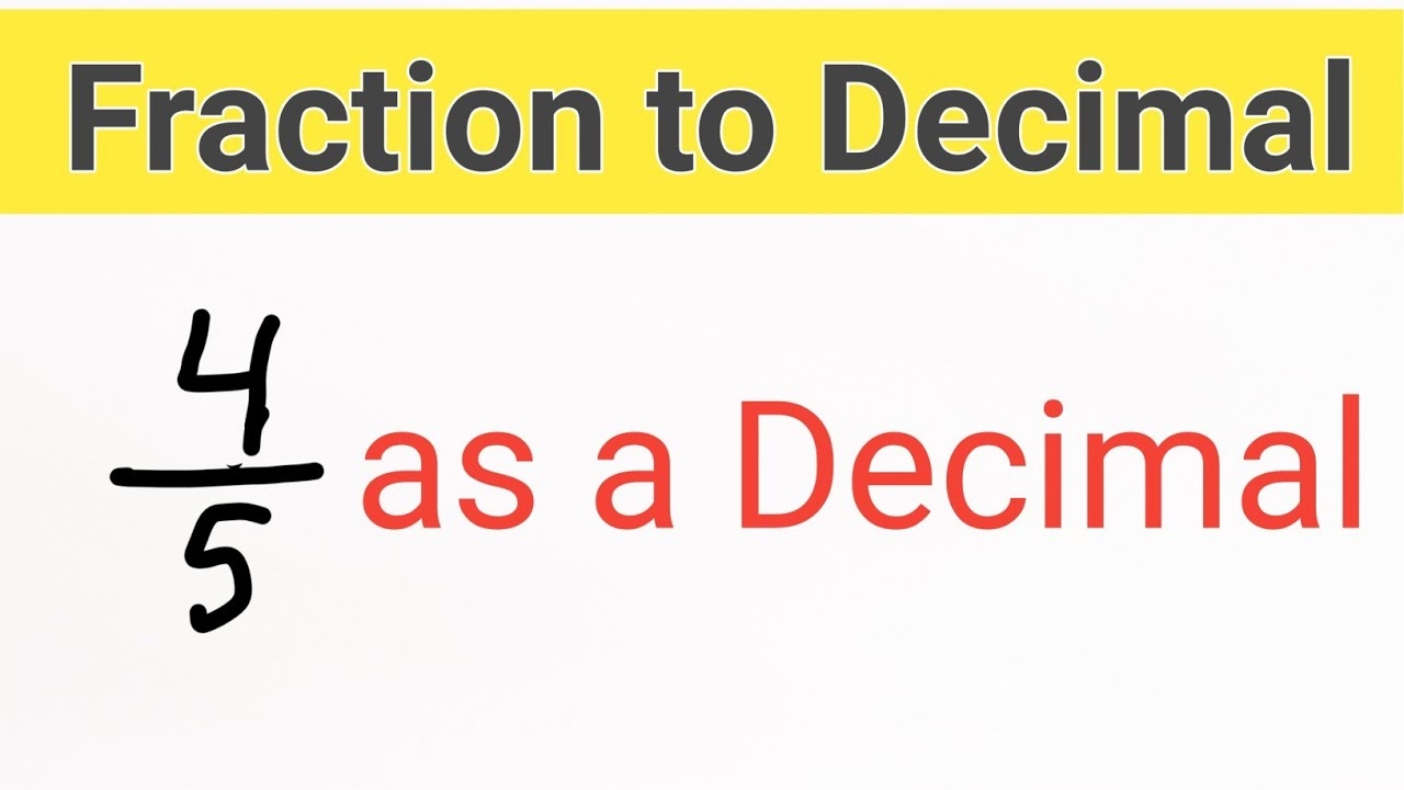 4 5 As A Decimal 4 5 As A Decimal How To Calculate 4 5 As A Decimal What Is 4 5 As A Decimal YouTube