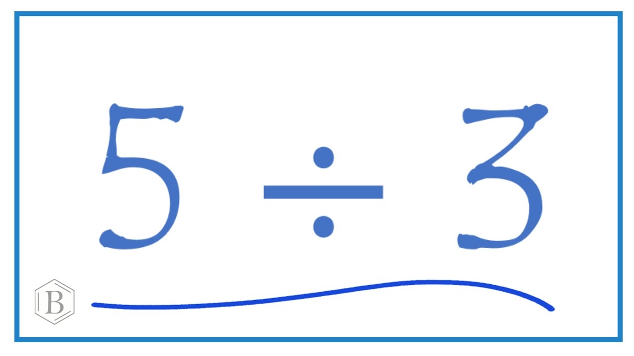 5 Divided By 3 In Fraction