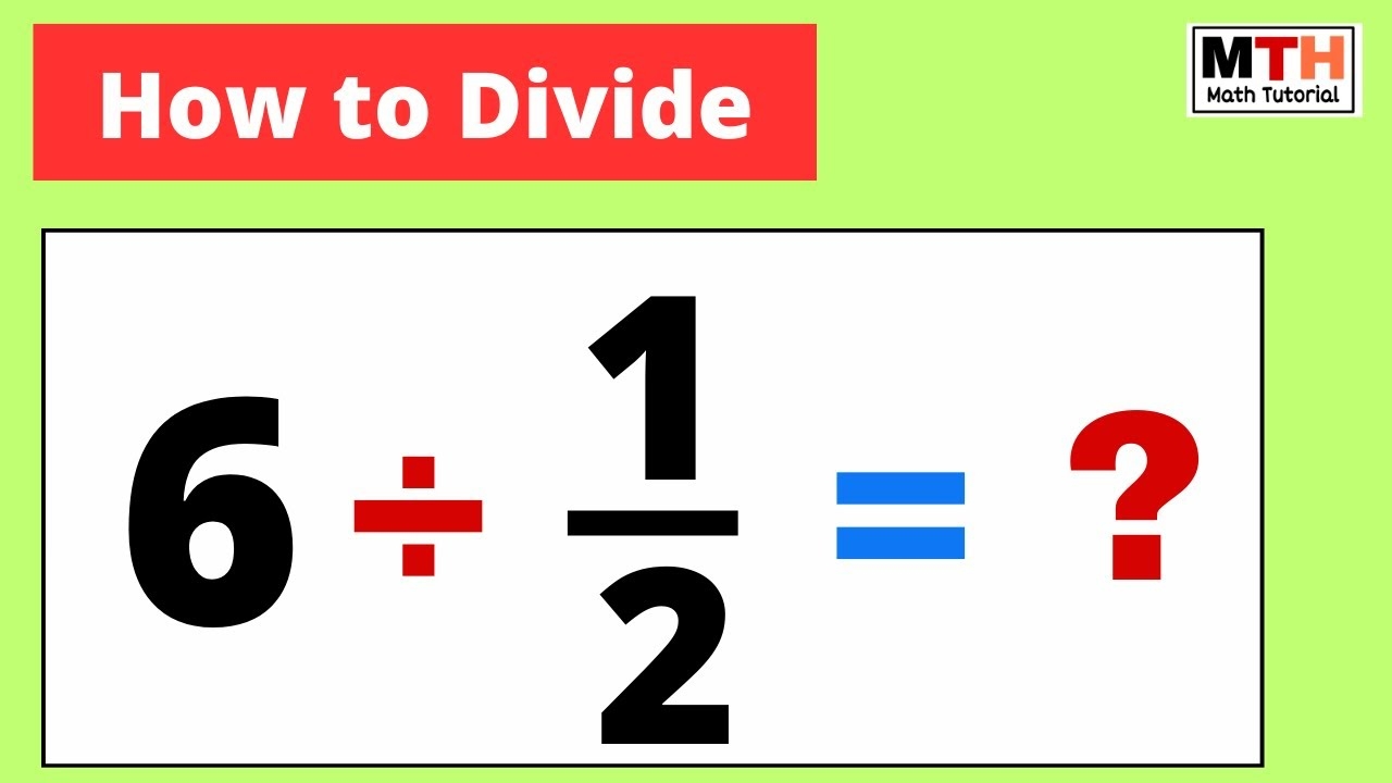 6 Divided By 1 2 How To Divide 6 By 1 2 6 1 2 YouTube