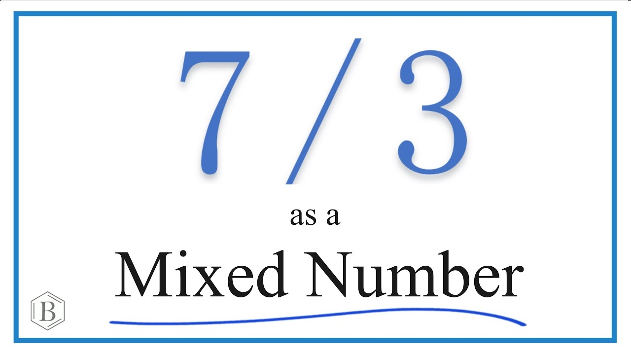 7 3 As A Mixed Number