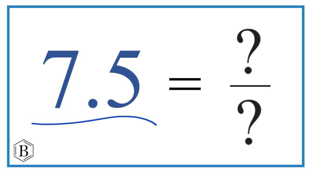 What Is The Fraction Of 7.5