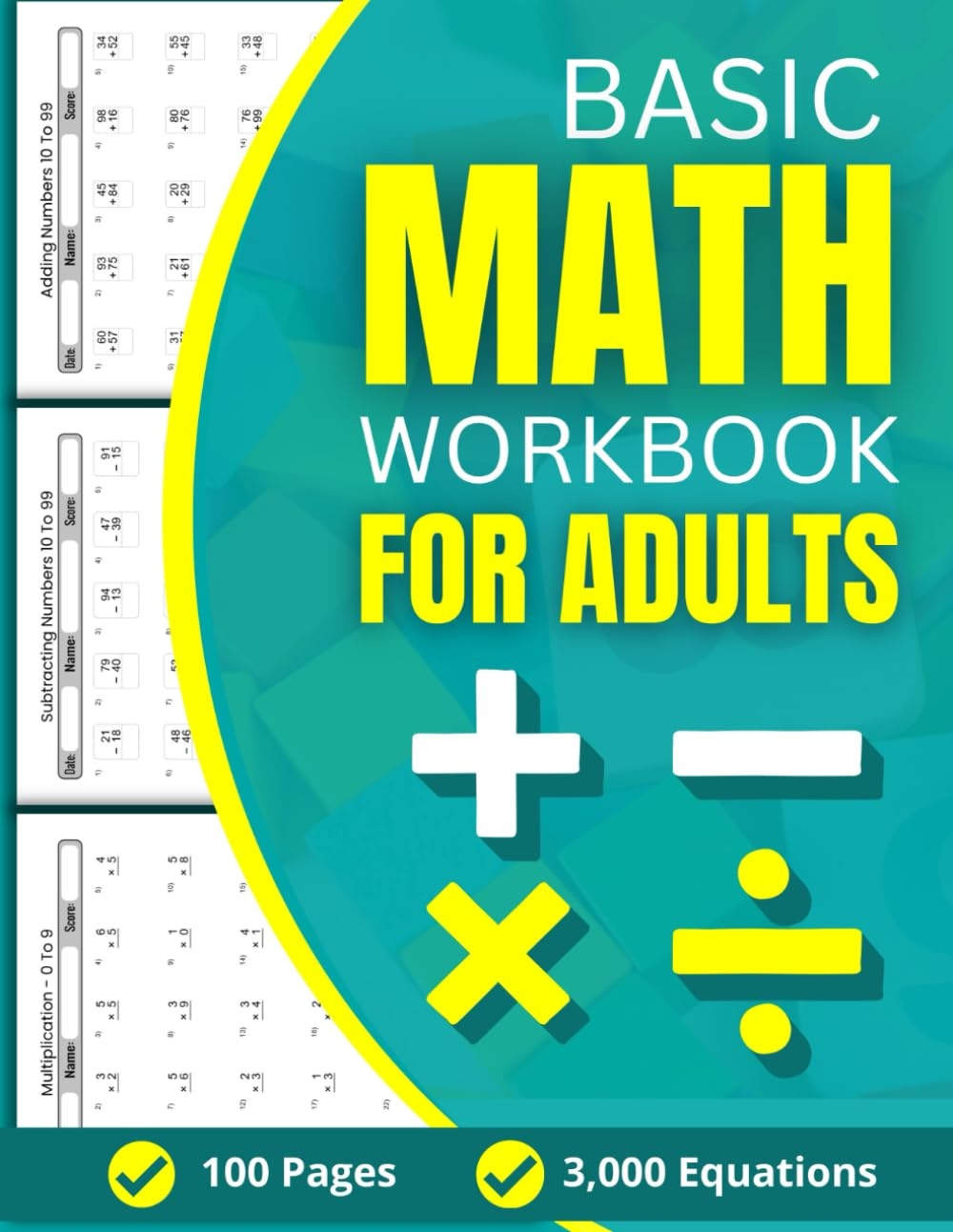 Basic Math Workbook For Adults 100 Practice Pages Of Addition Subtraction Multiplication And Division With 3000 Equations For Beginners Eshaal Maths Amazon de Books