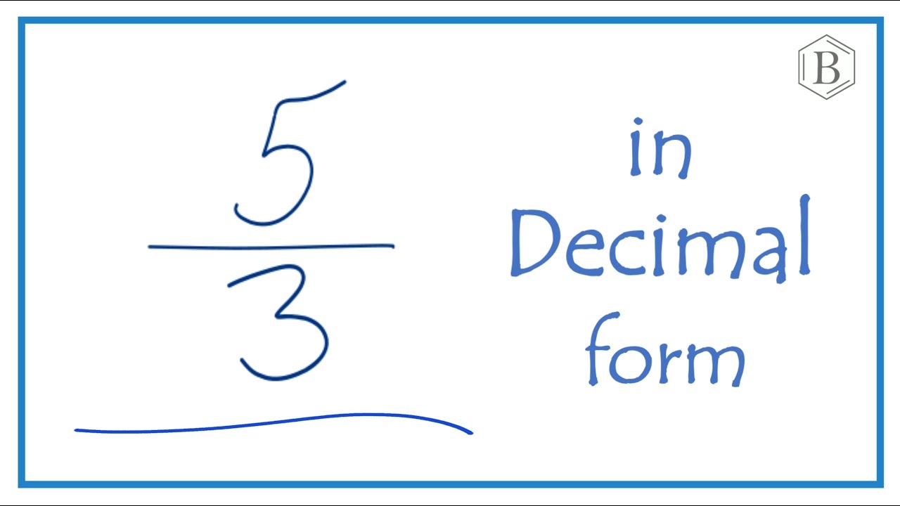 Convert The Fraction 5 3 To A Decimal YouTube