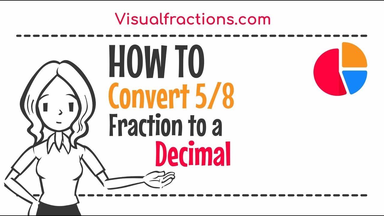 Converting 5 8 To A Decimal A Step by Step Tutorial decimal conversion math tutorial YouTube