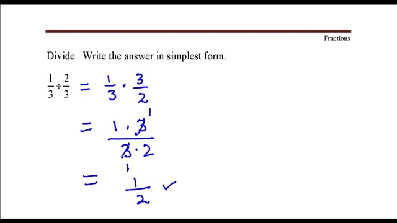 Dividing Fractions 1 3 Divided By 2 3 Youtube YouTube