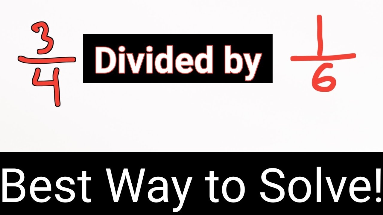 Dividing Fractions 3 4 Divided By 1 6 What Is 3 4 Divided By 1 6 YouTube Dividing Fractions 3 4 Divided By 1 6 What Is 3 4 Divided By 1 6 YouTube