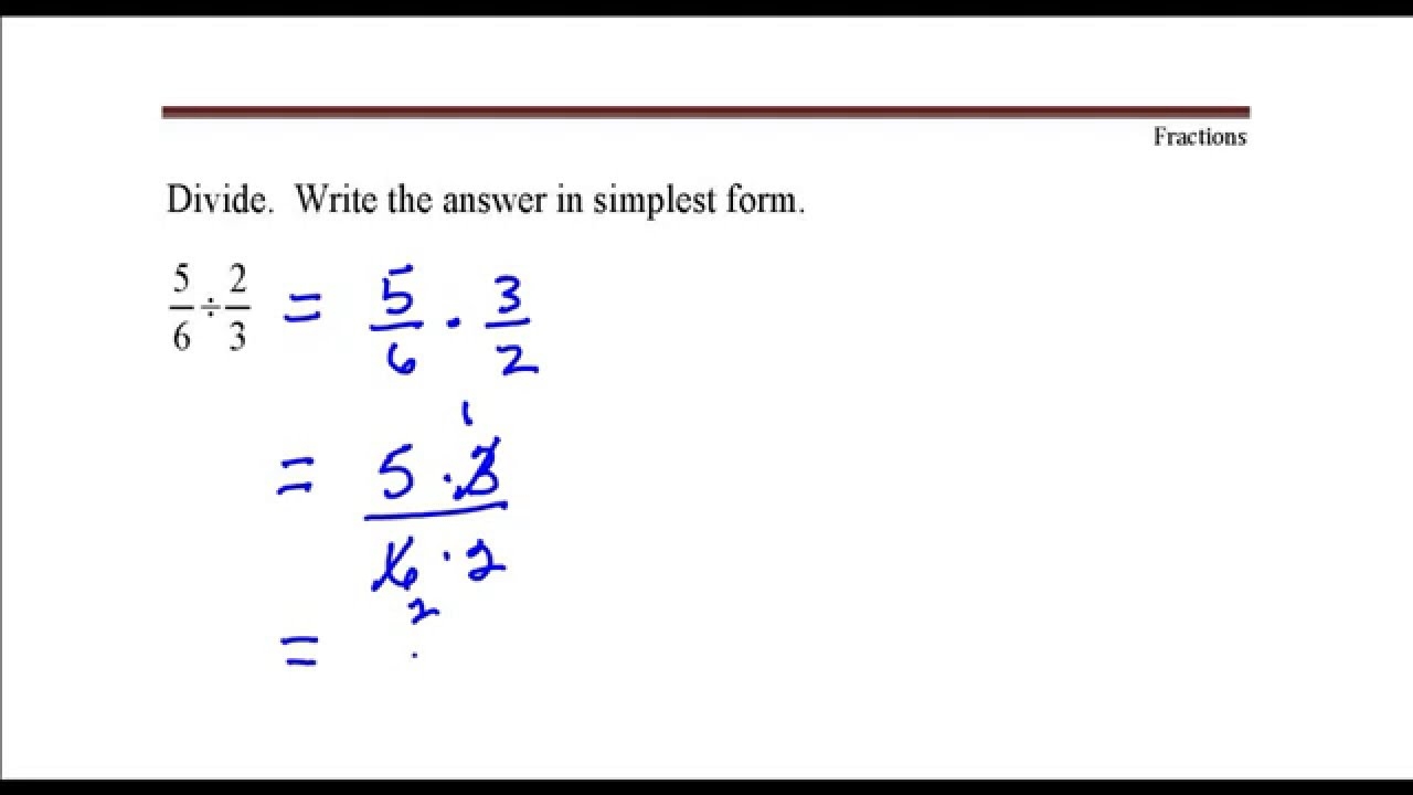 Dividing Fractions 5 6 Divided By 2 3 Youtube YouTube Dividing Fractions 5 6 Divided By 2 3 Youtube YouTube