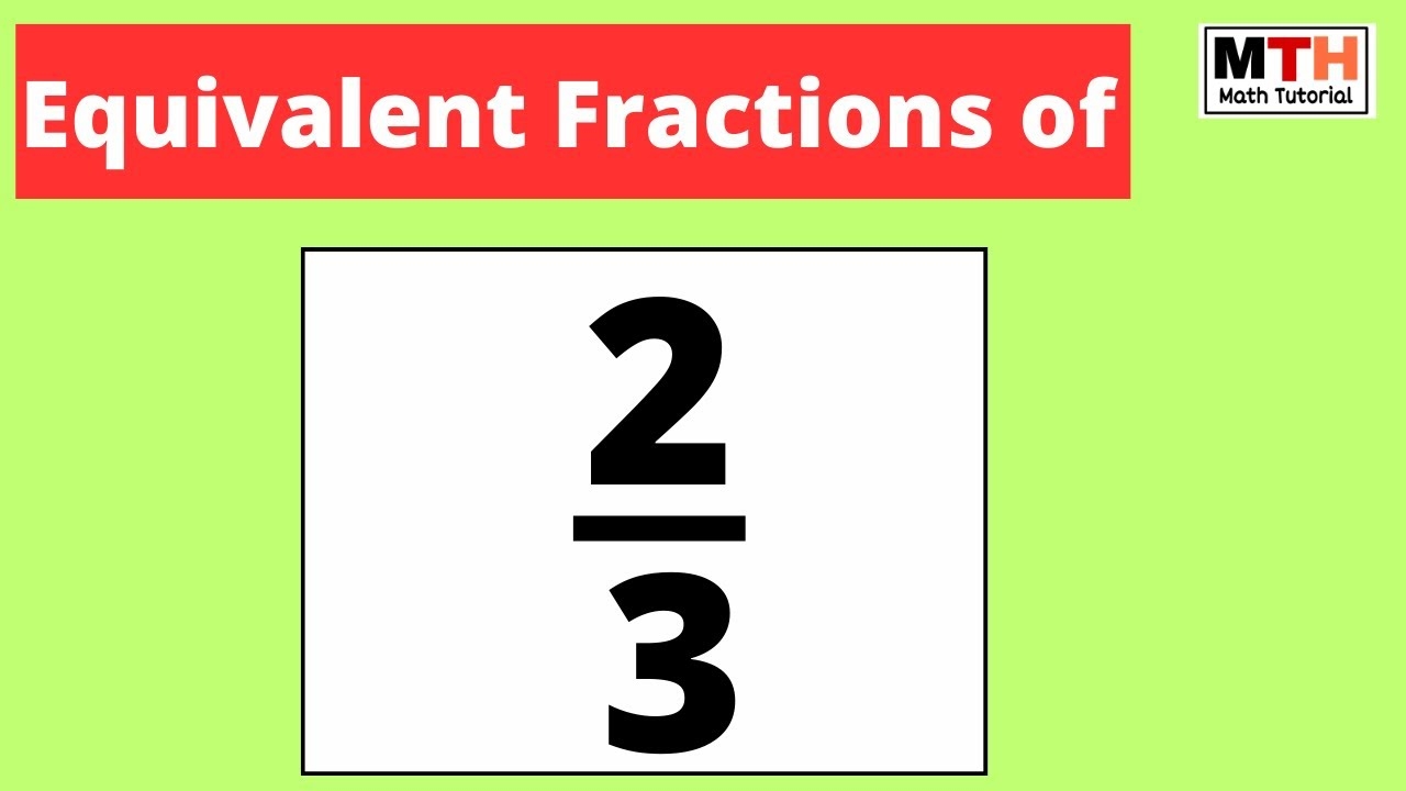 Equivalent Fractions Of 2 3 YouTube