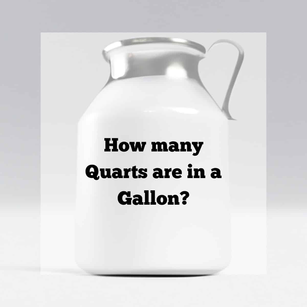 How Many Quarts In A Gallon The Easy Way How Many Quarts In A Gallon The Easy Way