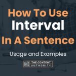 How To Use Interval In A Sentence Usage And Examples