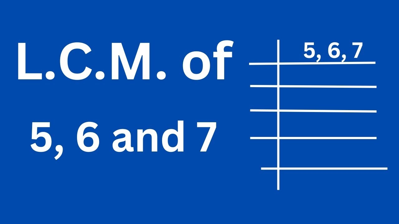 L C M Of 5 6 And 7 YouTube L C M Of 5 6 And 7 YouTube