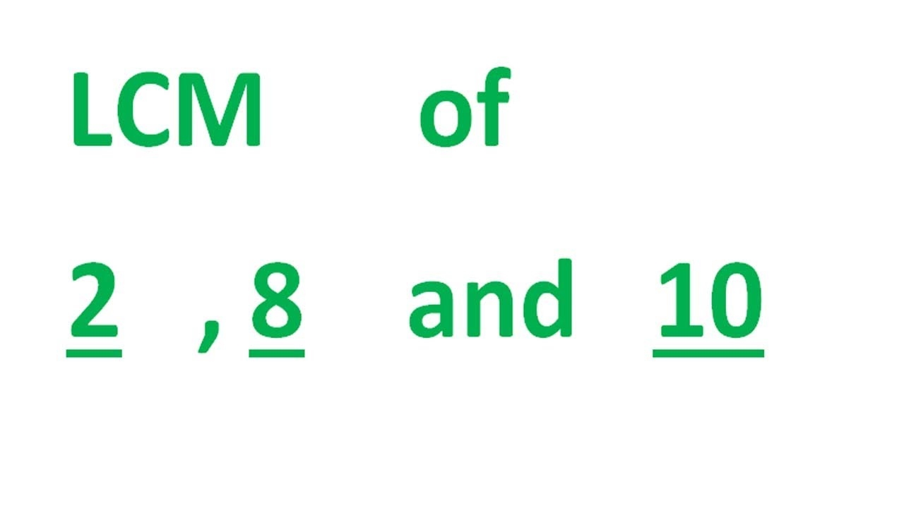 LCM Of 2 8 And 10 YouTube LCM Of 2 8 And 10 YouTube