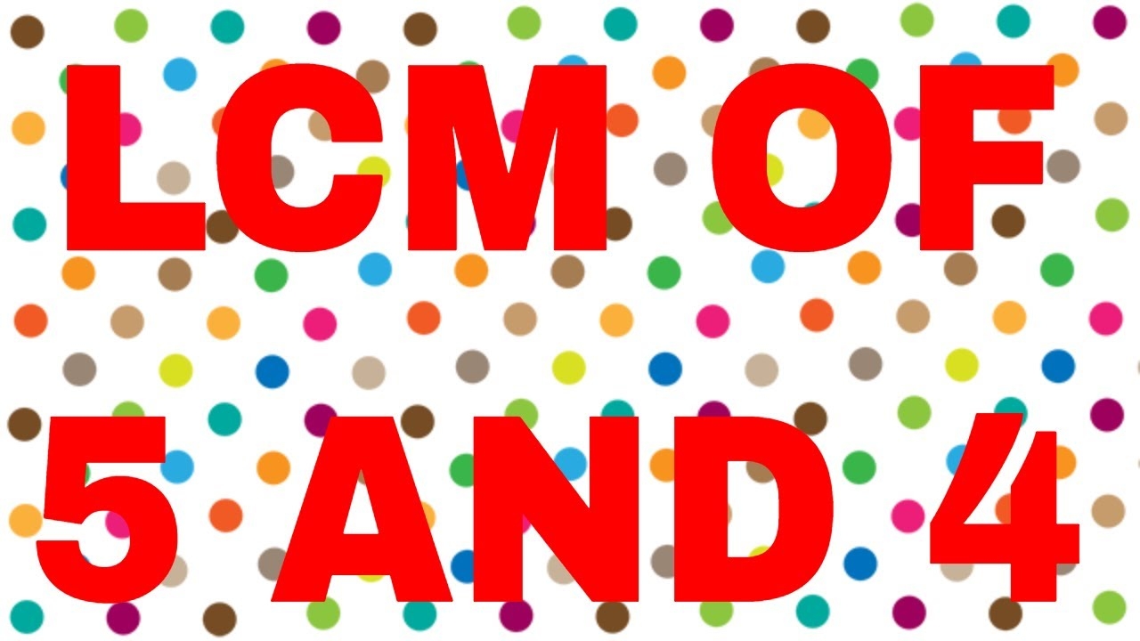 LCM Of 5 And 4 YouTube