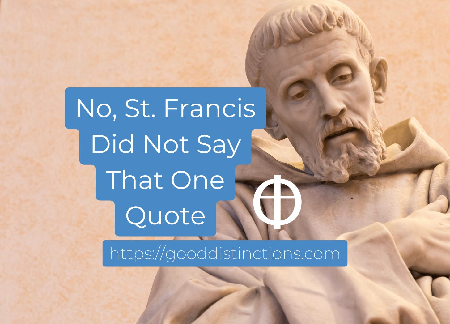 No St Francis Did Not Say That One Quote By Will Wright