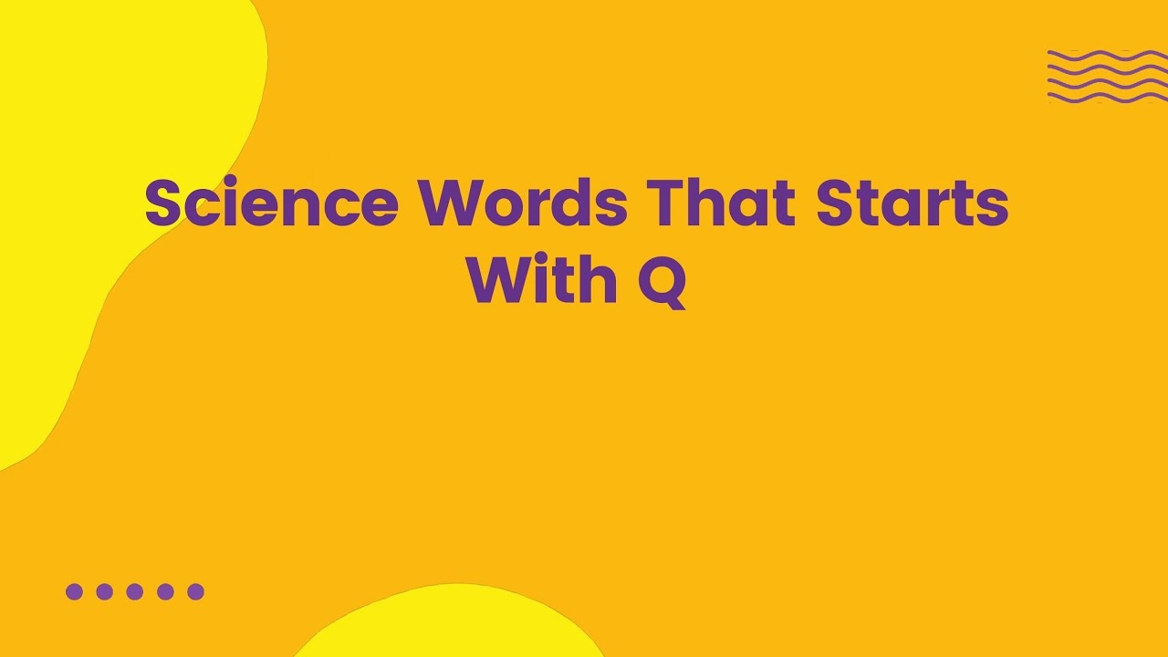 Science Words That Starts With Q YouTube