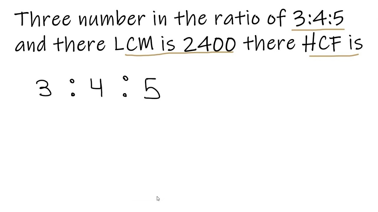 Three Number In The Ratio Of 3 4 5 And There LCM Is 2400 There HCF Is YouTube