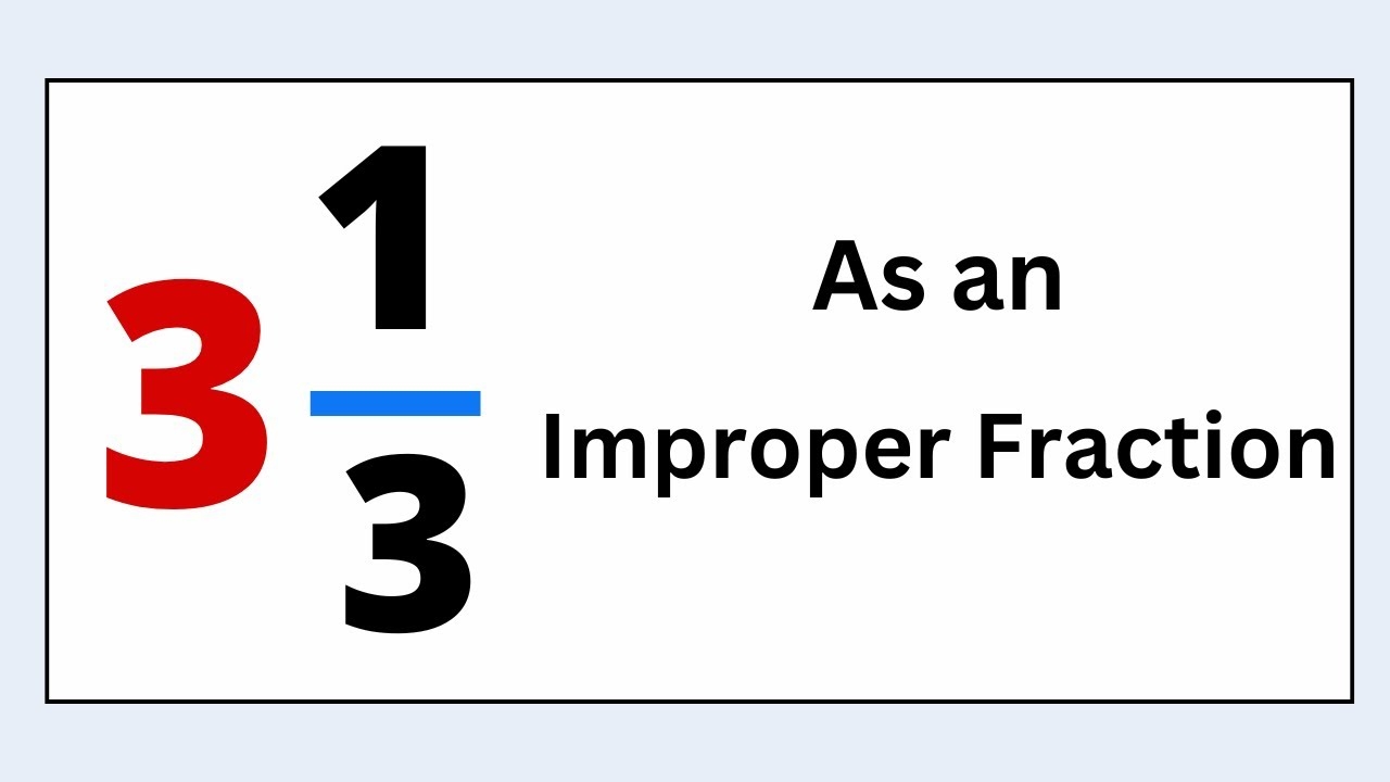 What Is 3 1 3 As An Improper Fraction YouTube