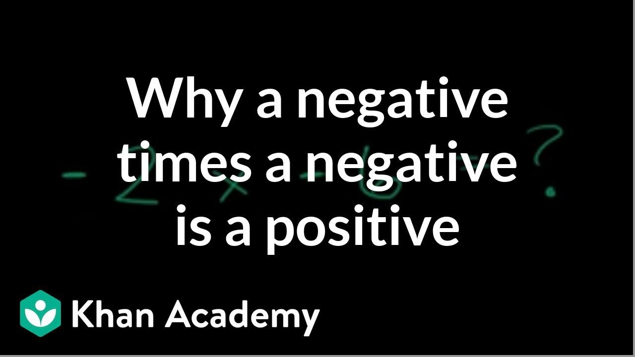 Why A Negative Times A Negative Is A Positive Pre Algebra Khan Academy YouTube