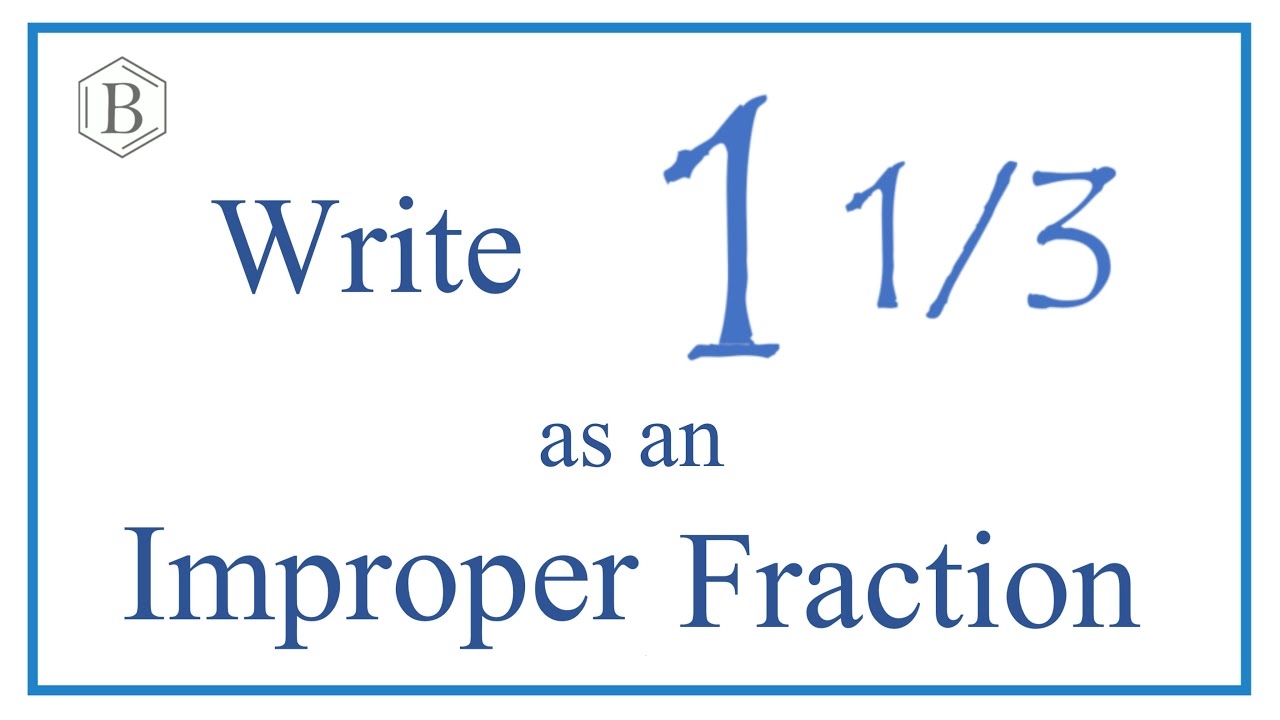 1 1 3 Improper Fraction