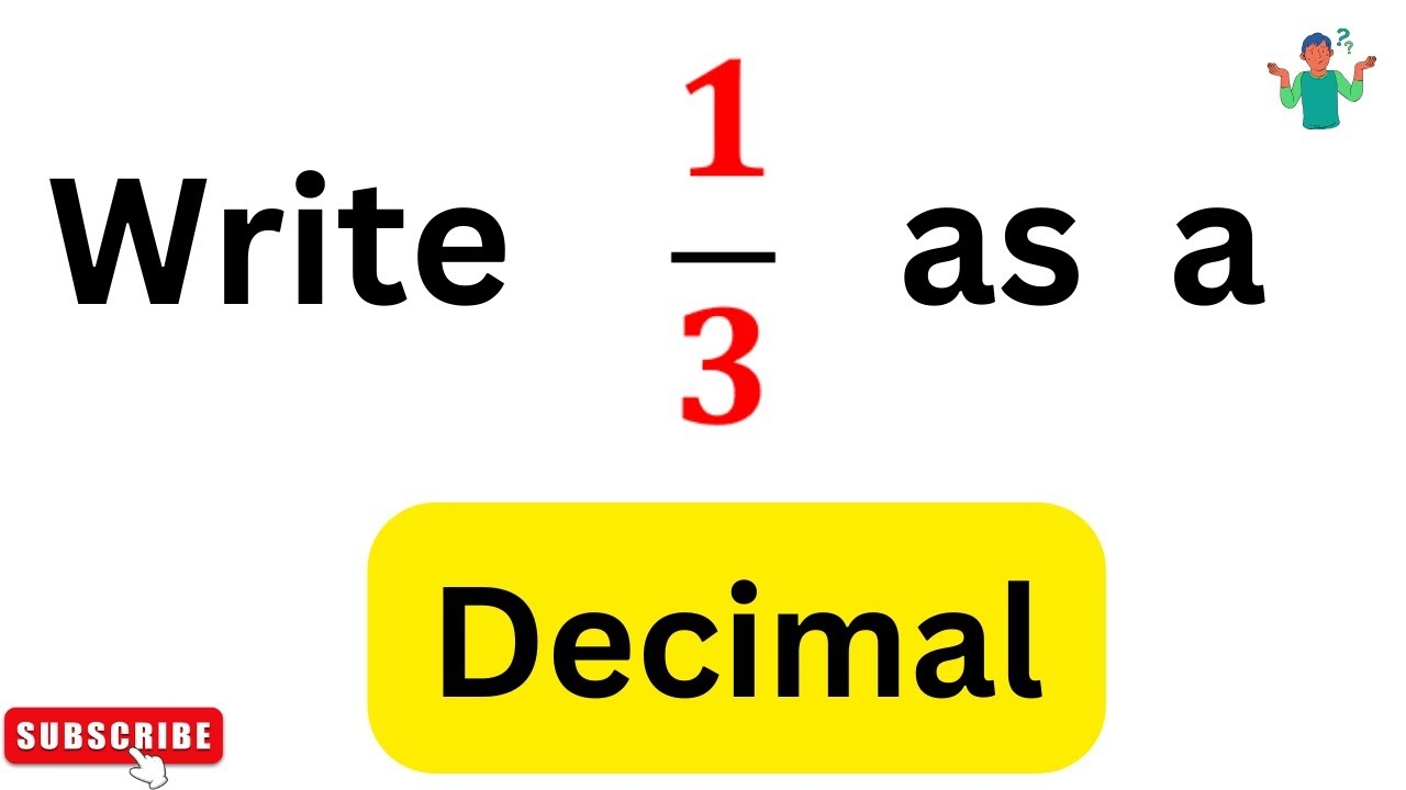 Write 1 3 As A Decimal Convert 1 3 Into Decimal YouTube Write 1 3 As A Decimal Convert 1 3 Into Decimal YouTube