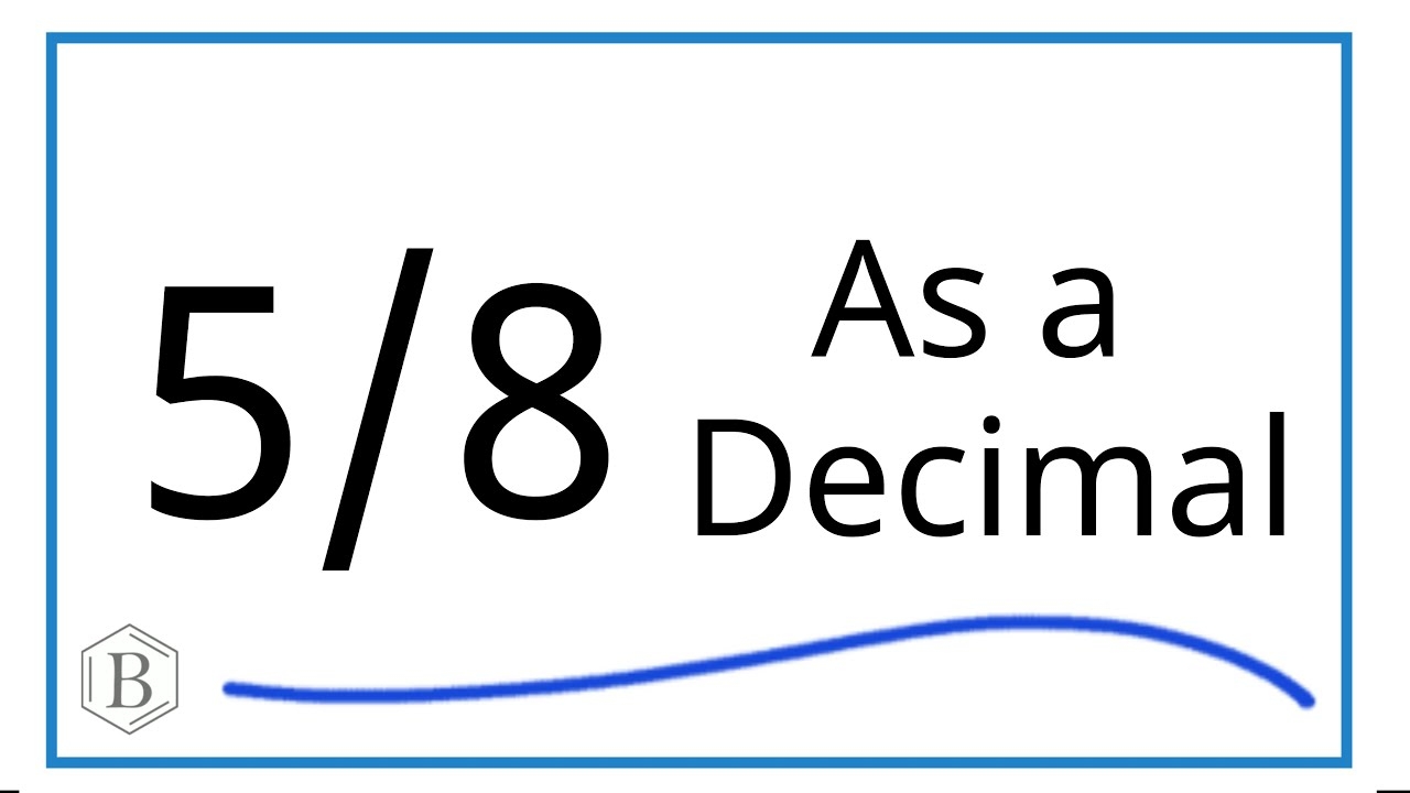 Write 5 8 To A Decimal Rounding To Tenths Hundreds And Thousandths Places YouTube