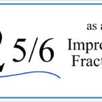 Write The Mixed Number 2 5 6 As An Improper Fraction YouTube