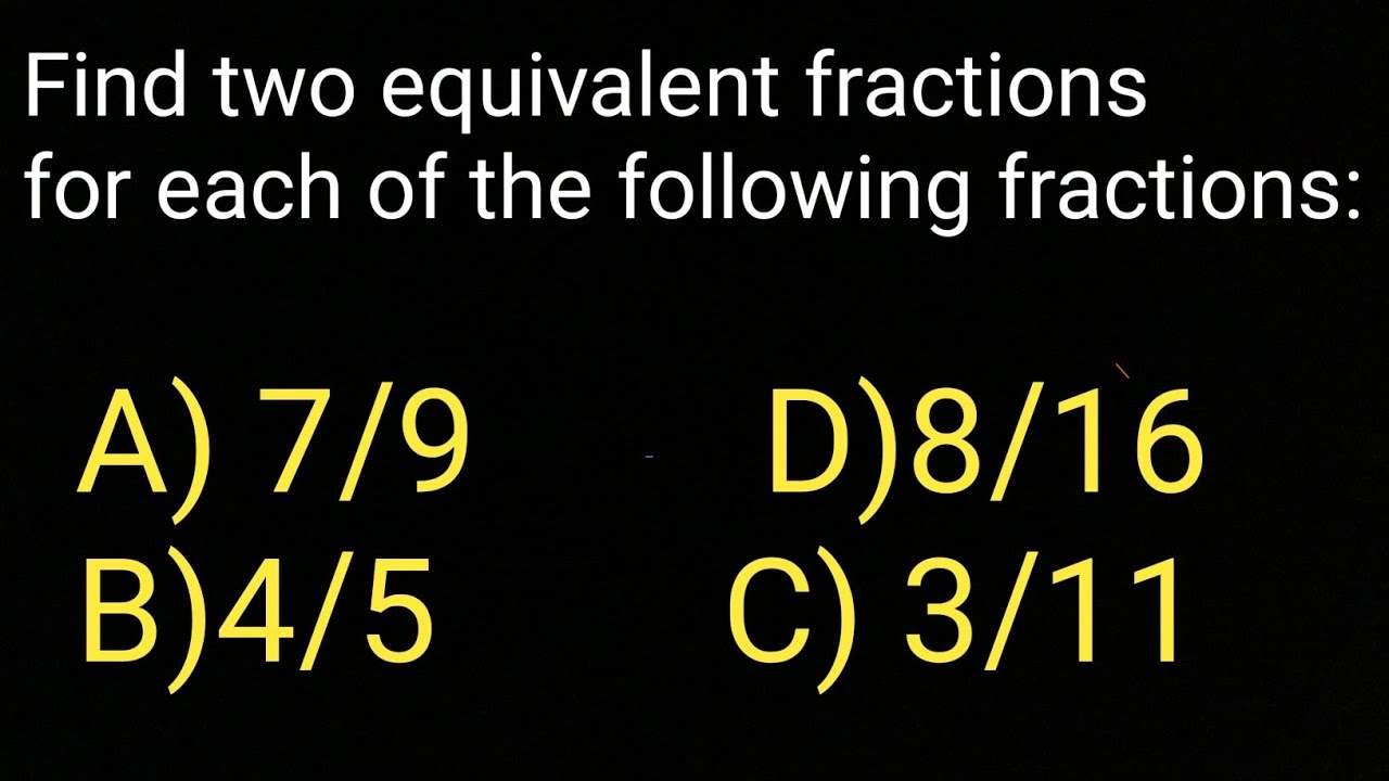 Write Two Equivalent Fractions For Each Of The Following YouTube Write Two Equivalent Fractions For Each Of The Following YouTube