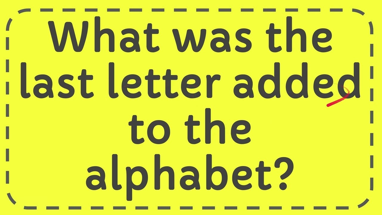 What Was The Last Letter Added To The Alphabet YouTube What Was The Last Letter Added To The Alphabet YouTube